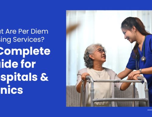 What Are Per Diem Nursing Services? A Complete Guide for Hospitals & Clinics